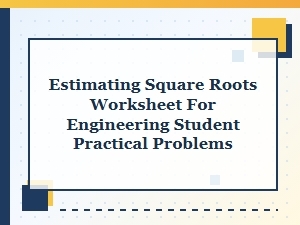 Estimating Square Roots in Engineering Design Problems